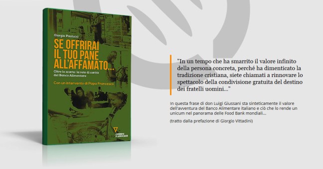 “Se offrirai il tuo pane all’affamato” |Storie di uomini e solidarietà