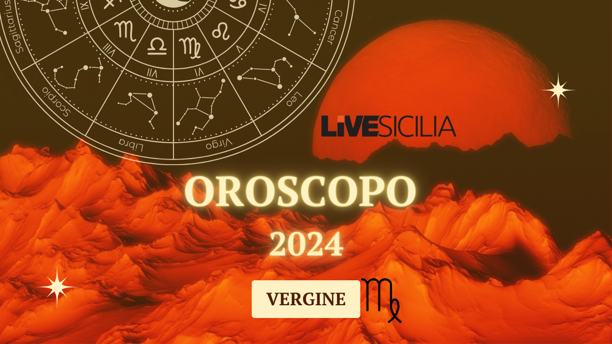 Oroscopo 2024 Della Vergine - Live Sicilia